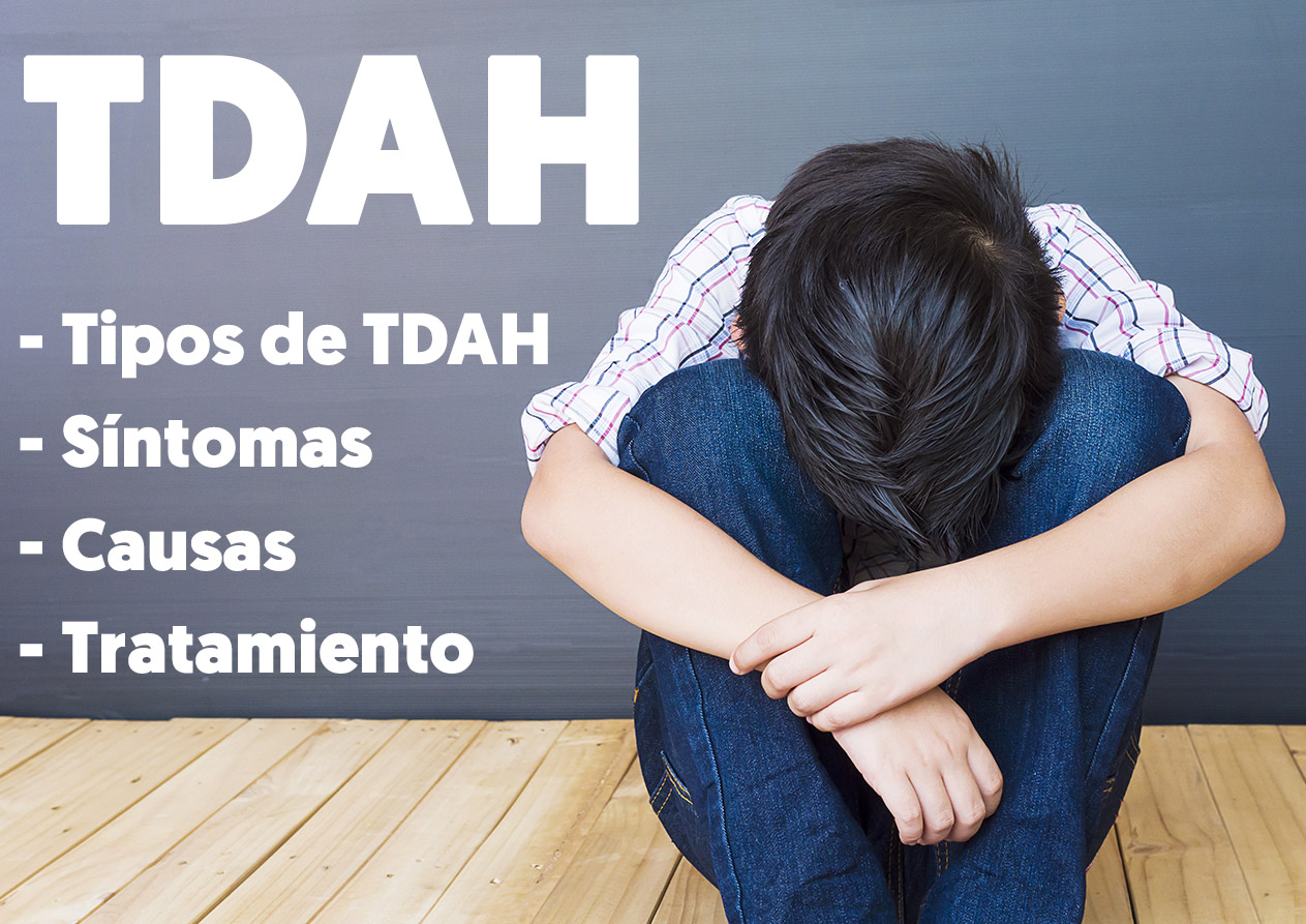 Qué es el TDAH Tipos Síntomas Causas y Tratamiento